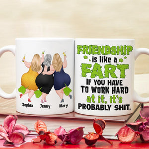 Friendship Is Like A Fart- Gift For Friends-Personalized Coffee Mug- Funny Fart Besties Mug - Coffee Mug - GoDuckee