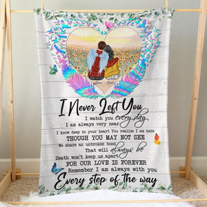 I Never Left You Personalized Blanket, Memorial Gift- Heaven Blanket - Blanket - GoDuckee