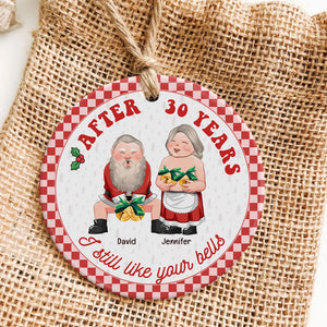 I Still Like Your Bells- Personalized Ceramic Circle Ornament-Gift For Him/ Gift For Her- Christmas Gift- Couple Ornament-TT - Ornament - GoDuckee