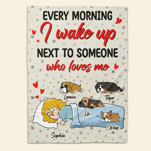 Personalized Gifts For Dog Lovers Blanket Every Morning I Wake Up Next To Someone Who Loves Me - Blankets - GoDuckee