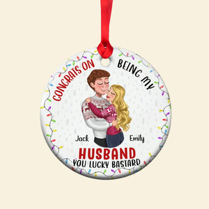 Congrats On Being My Husband, You Lucky Bastard, Personalized Ceramic Circle Ornament, Christmas Gift For Couple - Ornament - GoDuckee