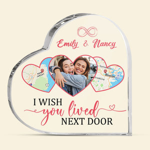 I Wish You Lived Next Door-Custom Photo Acrylic Plaque- Gift For Friends- Friends Long Distance Gift - Decorative Plaques - GoDuckee