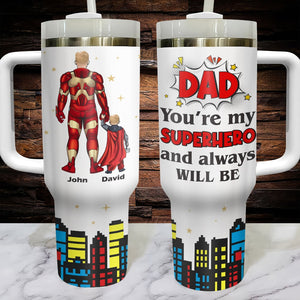 Personalized Gifts For Dad Tumbler You're My Superhero And Always Will Be 032natn190324pa - Tumbler Cups - GoDuckee