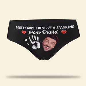 Pretty Sure I Deserve A Spanking From You, Custom Face Women's Brief, Gift For Her, Valentine's Day Gift - Boxer Briefs - GoDuckee