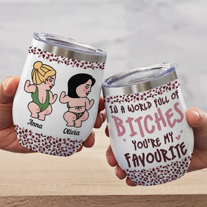 You're My Favourite - Gift For Friends- Personalized Wine Tumbler- Friends Wine Tumbler - Wine Tumbler - GoDuckee