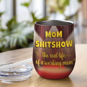 Mother, The Real Life Of A Working Mom, Personalized Mug, Mom Gifts - Wine Tumbler - GoDuckee