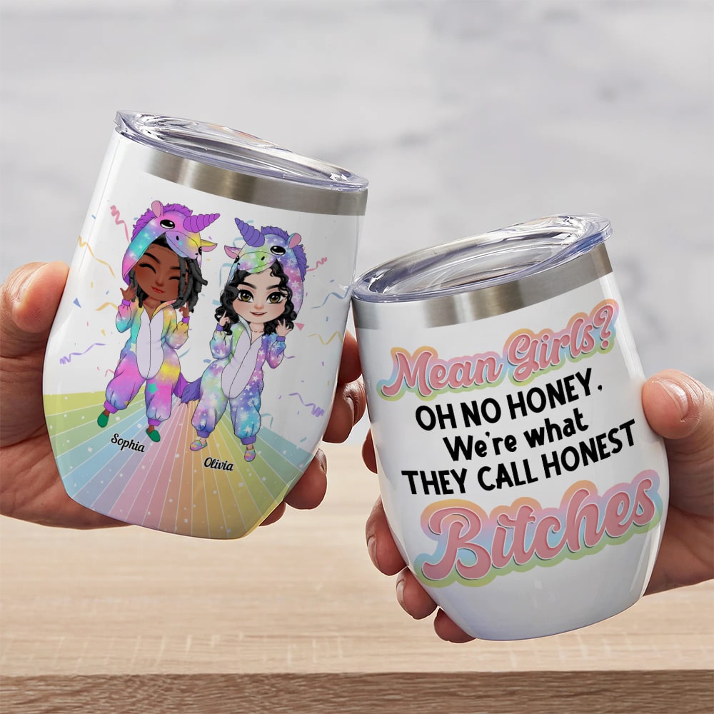 We're What They Call Honest Bitches- Personalized Wine Tumbler- Gifts For Besties- Funny Unicorn Besties Wine Tumbler - Wine Tumbler - GoDuckee