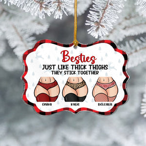 Friends, Besties Just Like Thick Thighs, Acrylic Ornament Personalized, Christmas Gifts For Friends - Ornament - GoDuckee