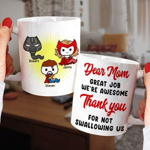 Mother, Dear Mom, Thank you For Not Swallowing Us, Personalized Mug, Mom Gifts, 030HPO290323 - Coffee Mug - GoDuckee