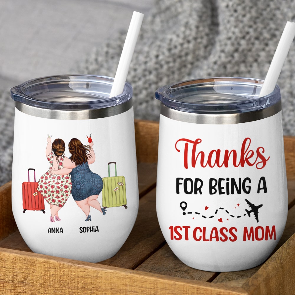 Mother, Thanks For Being A 1st Class Mom, Personalized Tumbler, Gift For Mother - Wine Tumbler - GoDuckee
