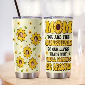 Custom Photo Gifts For Mom Tumbler You Are The Sunshine Of Our Lives 04totn210224 - Tumbler Cups - GoDuckee