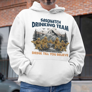 Sasquatch Drinking Team, Drink You Till You Believe, Personalized Drinking Friends Shirt, Gift For Bigfoot Believer, 05QHPO011223 - Shirts - GoDuckee