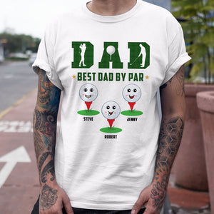 Father, Best Dad By Par, Personalized Shirt, Gifts For Dad - Shirts - GoDuckee