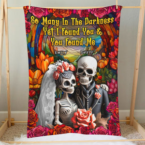 So Many In The Darkness Yet I Found You & You Found Me-Personalized Blanket-Gift For Him/ Gift For Her- Skull Couple Blanket - Blanket - GoDuckee