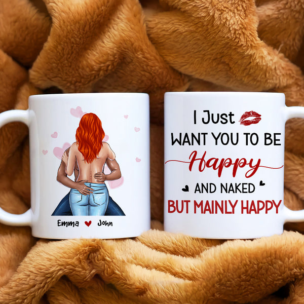 I Just Want You To Be Happy - Couple gift for husband, wife, boyfriend,  girlfriend - Personalized Mug, Sunflowerly