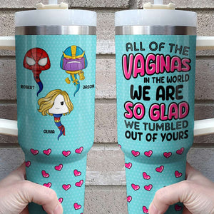 Personalized Gifts For Mom Tumbler All Of The Vaginas In The World 04NADT310124HA - Tumbler Cups - GoDuckee