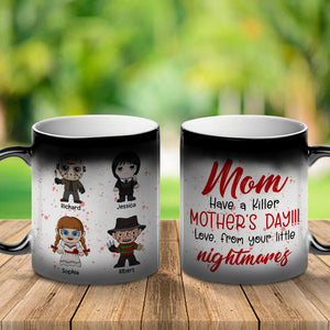 Personalized Gifts For Mom Magic Mug Have A Killer 04htqn260224ha - Coffee Mugs - GoDuckee