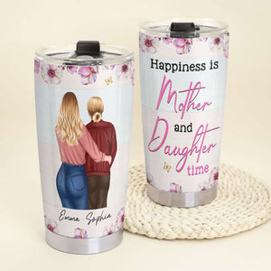 Personalized Gifts For Mom Tumbler Happiness Is Mother And Daughter Time - Tumbler Cups - GoDuckee