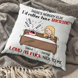 I'd Rather Have Snoring, Personalized Pillow, Gift For Couple - Pillow - GoDuckee