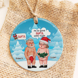 I'm So Good Santa Come Twice, Personalized Ceramic Ornament, Christmas Gift For Couple 03QHHN091123 - Ornament - GoDuckee