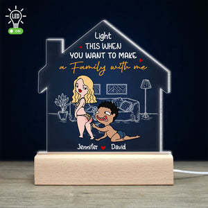 Light This When You Want To Make A Family With Me, Couple Gift. Personalized Led Light, Naughty Couple Led Light - Led Night Light - GoDuckee