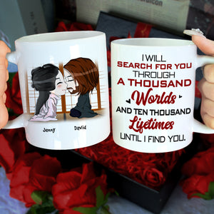 I Will Search For You, Gift For Couple, Personalized Mug, Couple Coffee Mug, Couple Gift 01HTHN030723 - Coffee Mug - GoDuckee