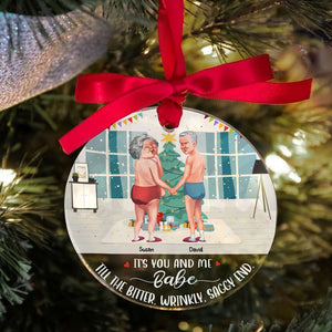 It's You And Me, Babe, Couple Gift, Personalized Acrylic Ornament, Funny Old Couple Ornament, Christmas Gift - Ornament - GoDuckee
