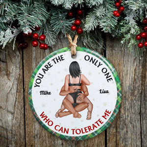 You Are The Only One, Couple Gift,Personalized Ceramic Ornament, Naughty Couple Ornament, Christmas Gift 01NAHN180923HH - Ornament - GoDuckee