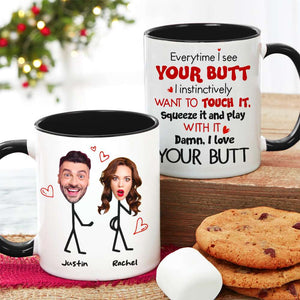 Everytime I See Your Butt, Couple Gift, Personalized Mug, Funny Couple Custom Face Coffee Mug - Coffee Mug - GoDuckee