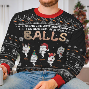 Seems Like Yesterday We Were Chillin In Your Balls-3D Knitted Ugly Sweater-04ohqn070923 - AOP Products - GoDuckee
