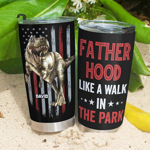 Fatherhood Like A Walk In The Park, Personalized Tumbler, Gift For Dad, Father's Day Gift - Tumbler Cup - GoDuckee