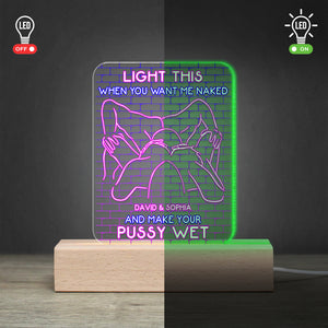 Personalized Gift For Couple Led Light Light This When You Want Me Naked - Led Night Light - GoDuckee