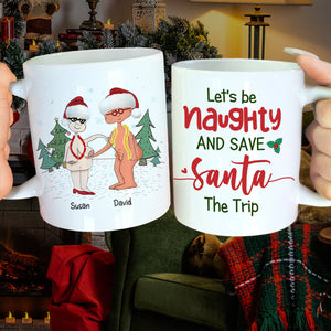 Let's Be Naughty And Save Santa The Trip, Couple Gift, Personalized Mug, Funny Old Couple Mug, Christmas Gift - Coffee Mug - GoDuckee