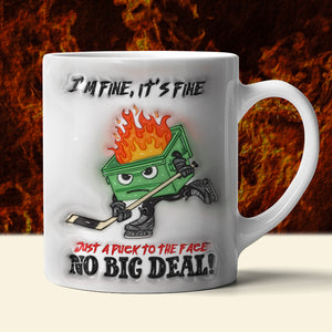 Funny Coffee Mug, Hockey Dumpster Fire Inflated I'm Fine It's Fine 01OHLU020125 - Coffee Mug - GoDuckee