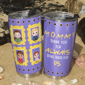 Personalized Gifts For Mom Tumbler Mommy Thank You For Always Being There For Us 04OHHN290224HH - Tumbler Cups - GoDuckee