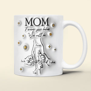 Personalized Gifts For Mom Coffee Mug Forever Your Babies We Will Be Mother's Day Gifts - Coffee Mugs - GoDuckee