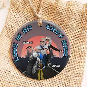 Love Is An Easy Ride, Couple Gift, Personalized Ceramic Ornament, Biker Couple Ornament, Christmas Gif - Ornament - GoDuckee