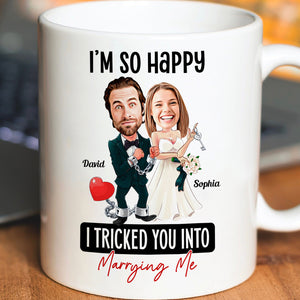 I Tricked You Into Marrying Me, Personalized Coffee Mug, Best Wedding Gifts - Coffee Mug - GoDuckee