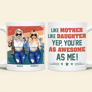 Personalized Gifts For Mom Coffee Mug Like Mother Like Daughter 04NAPU080324HG - Coffee Mugs - GoDuckee