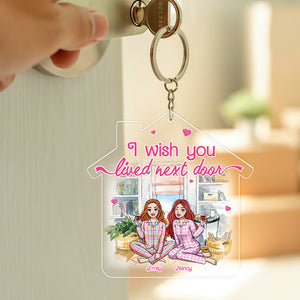Personalized Gifts For Best Friends Keychain Wish You Lived Next Door 03napu230224hh - Keychains - GoDuckee