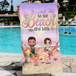 I Love You To The Beach And Back-Gift For Couple-Personalized Beach Towel- Couple Summer Towel - Beach Towel - GoDuckee