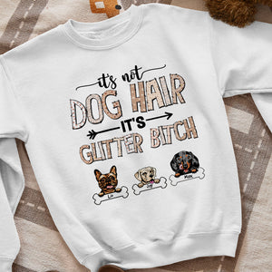 It's Not Dog Hair It's Glitter Bitch - Personalized Shirt - Gift For Dog Lovers - Shirts - GoDuckee