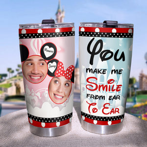 Couple, You Make Me Smile From Ear To Ear, Custom Photo Couple Tumbler, Valentine Gift, Couple Gift, 03KAPO191223 - Tumbler Cup - GoDuckee