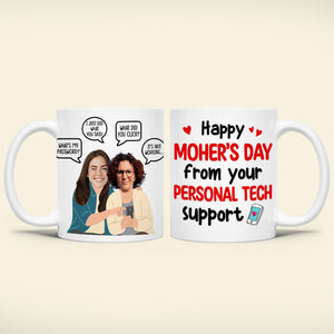 Custom Photo Gifts For Mom Coffee Mug Happy Mother's Day From Your Personal Tech Support Funny Gifts - Coffee Mugs - GoDuckee