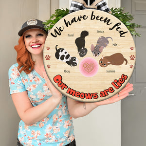 We Have Been Fed, Gift For Cat Lover, Personalized Round Wooden Sign, Cat Lover Wood Sign - Wood Sign - GoDuckee