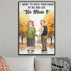 I Want To Hold Your Hand At 80 And Say "We Made It"-Personalized Canvas Print- Gift For Him/ Gift For Her- Old Couple Poster-Canvas Prints - Poster & Canvas - GoDuckee