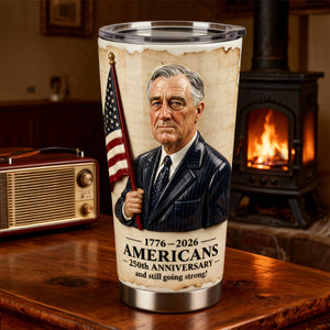 Celebrating 250 Years of American History Head of State President Tumbler 02NADT310126 - Tumbler Cup - GoDuckee