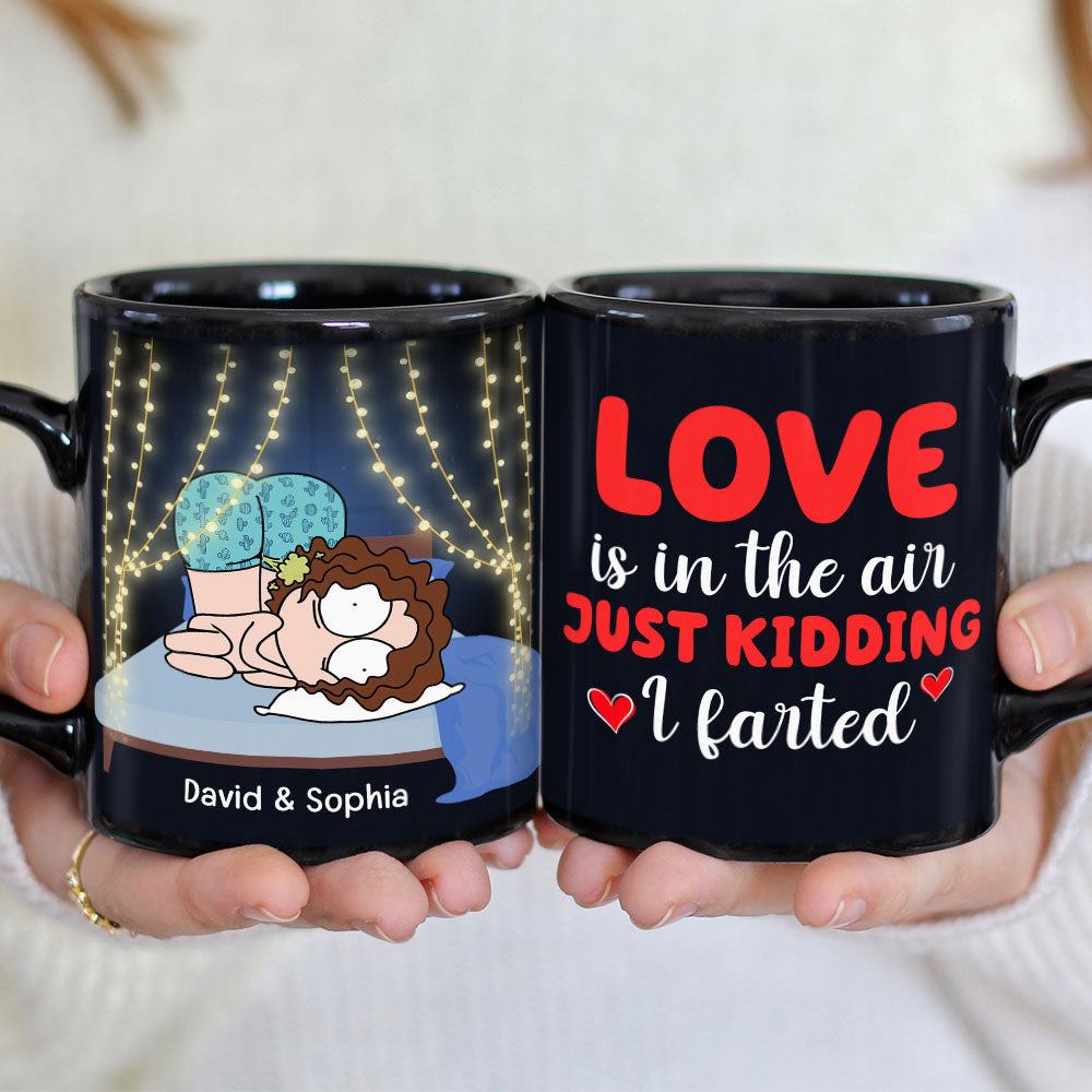 Love Is In The Air Just Kidding, Personalized Mug, Gift For Couple - Coffee Mug - GoDuckee
