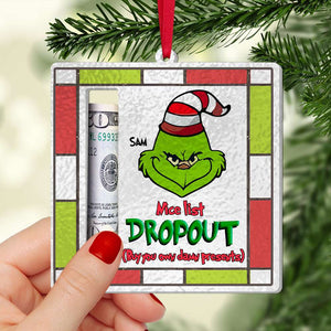 Personalized Gifts For Christmas Money Holder Ornament Nice List Dropout 01OHMH170924 - Ornament - GoDuckee