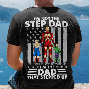 I'm The Dad That Stepped Up Personalized Shirts - 06QHQN250423TM - Shirts - GoDuckee
